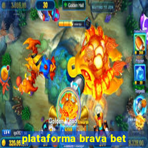 plataforma brava bet